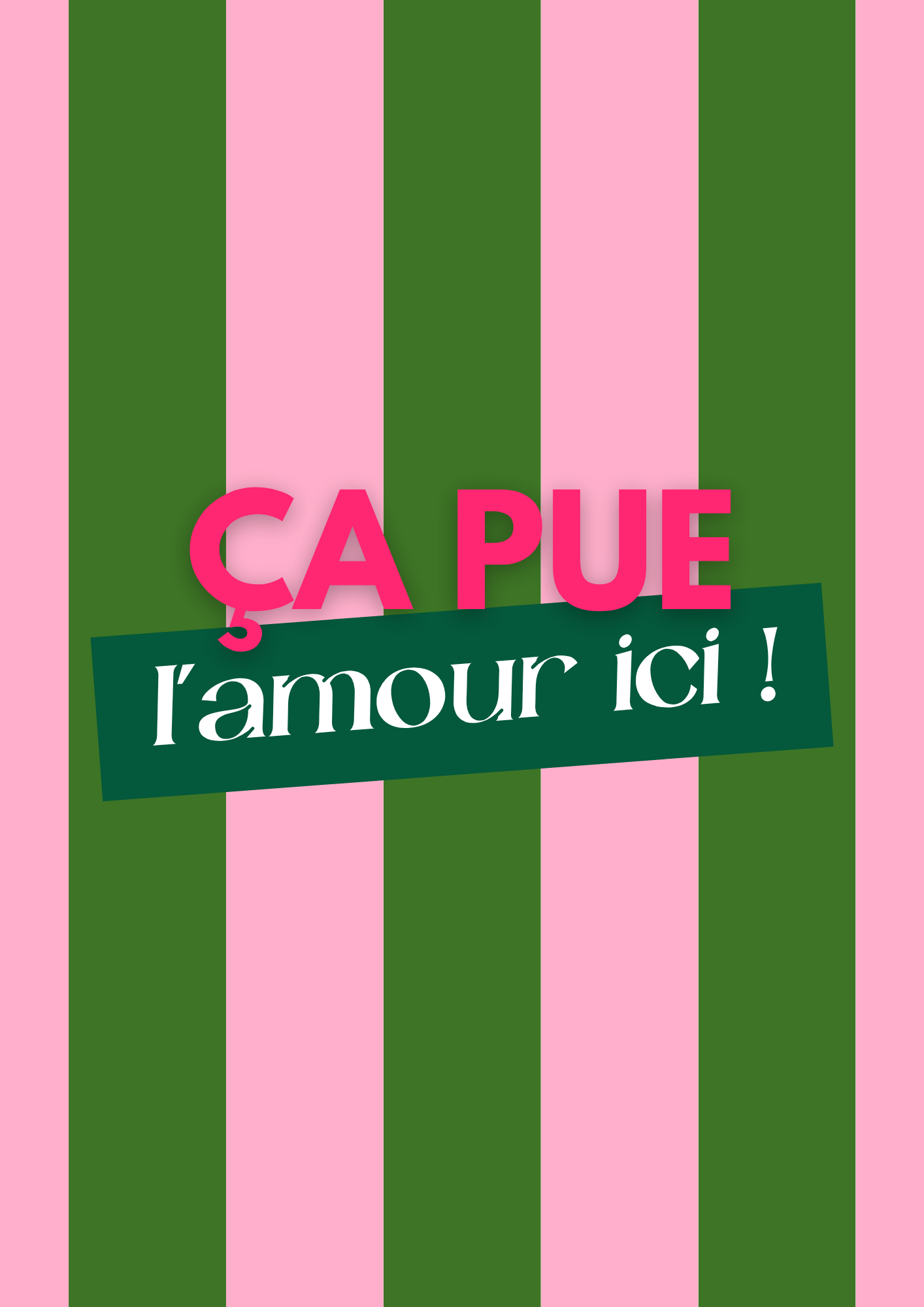 Affiche "ça pue l'amour ici !"