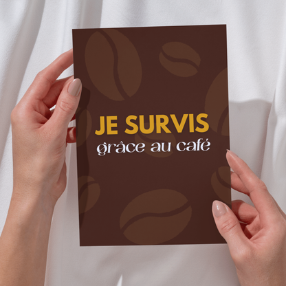 Affiche "Je survis grâce au café"
