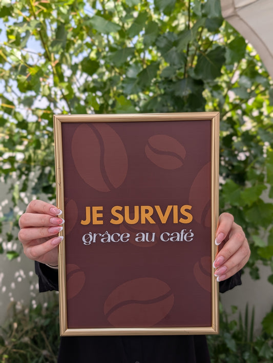 Affiche "Je survis grâce au café"